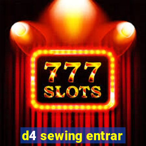 d4 sewing entrar